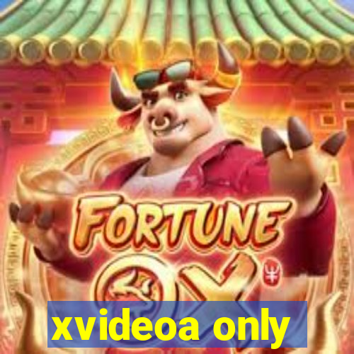 xvideoa only